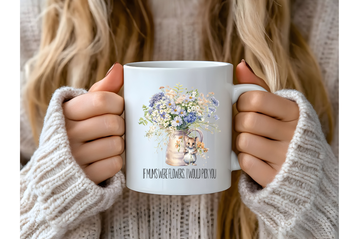 If Mums Were Flowers Mug