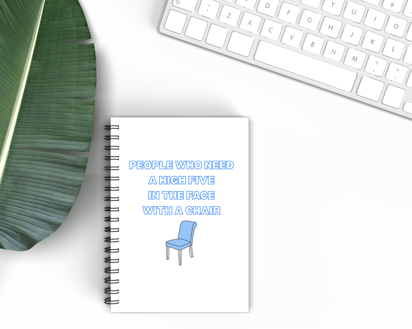 "People Who Need a High Five… In the Face… With a Chair" – A5 Lined Notebook