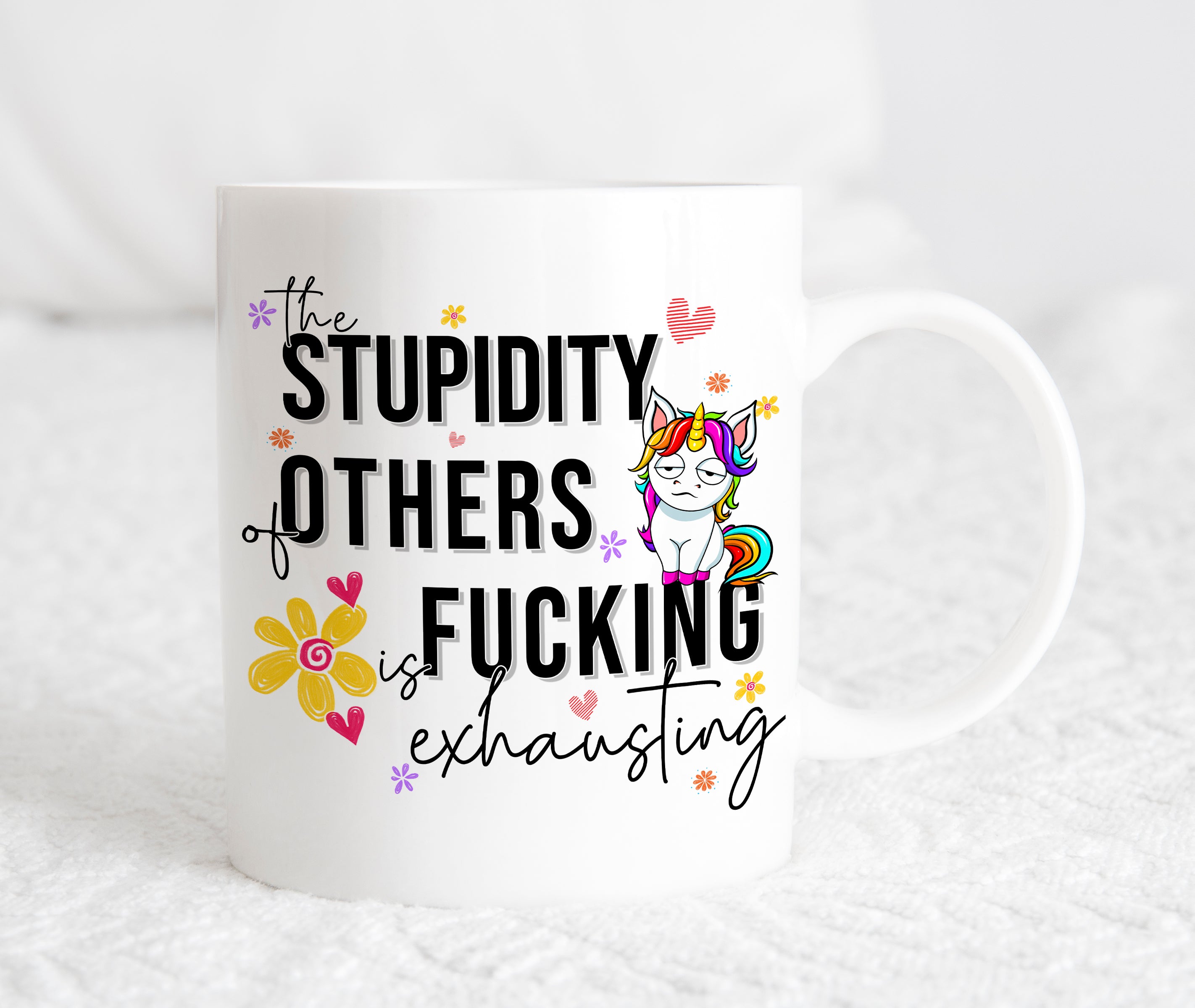 š¦ āThe Stupidity of Othersā Funny Unicorn Mug