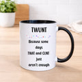 TWUNT Funny Mug