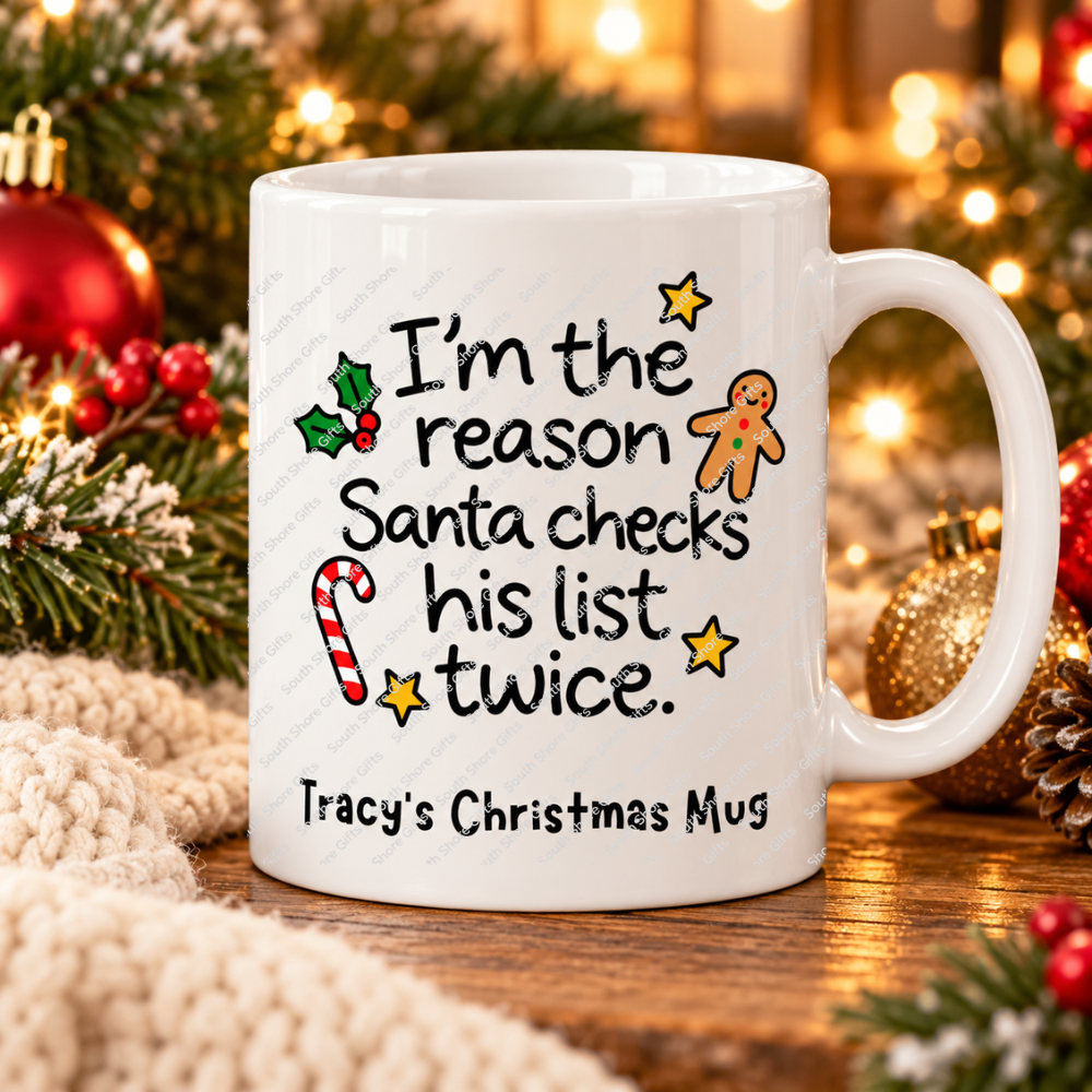 Personalised funny Christmas mug – I'm the reason Santa checks his list twice – 11oz ceramic festive doodle mug