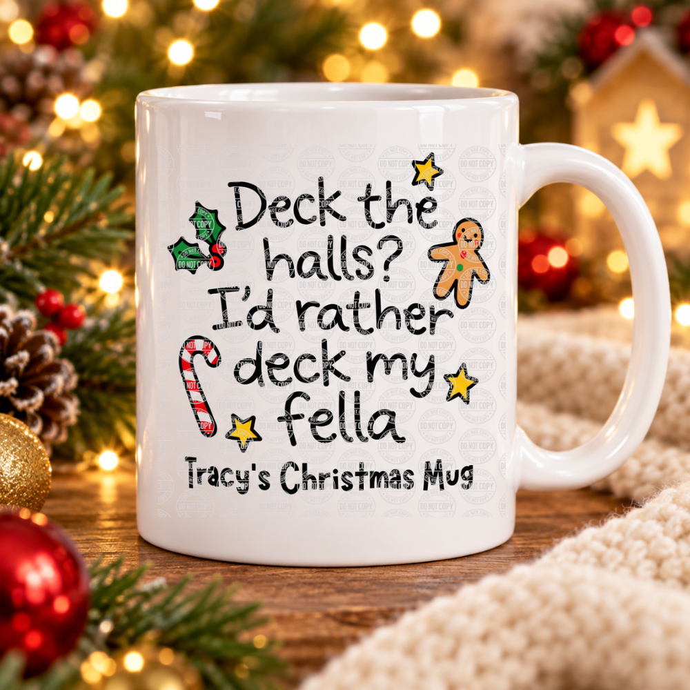 Cheeky Christmas mug – Deck the halls? I'd rather deck my fella – personalised 11oz ceramic mug