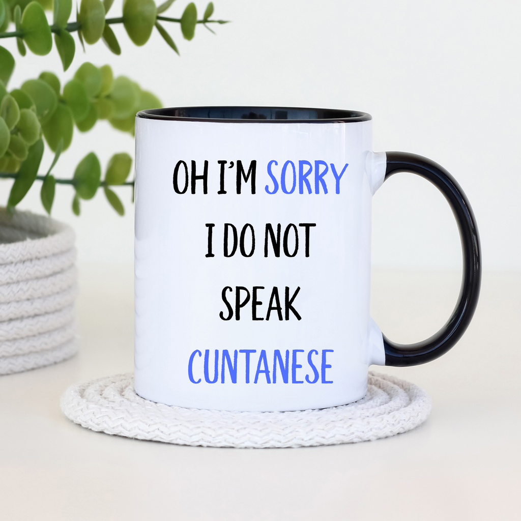 I Don’t Speak C***anese Mug