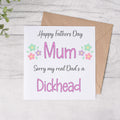 Happy Fathers Day MUM - Sweary Humour Card - FREE Postage