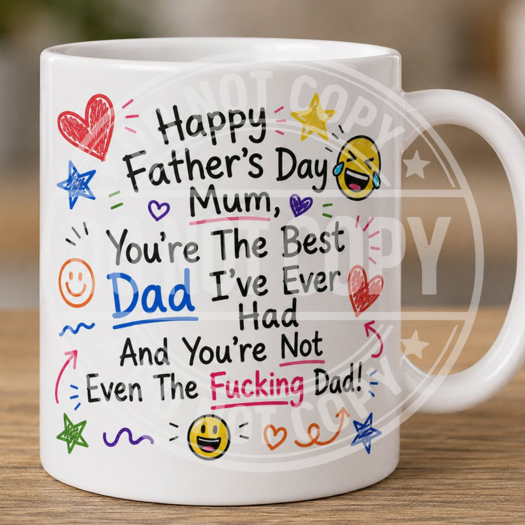 Happy Father’s Day To Mum – Funny & Sweary Mug Collection ☕😂