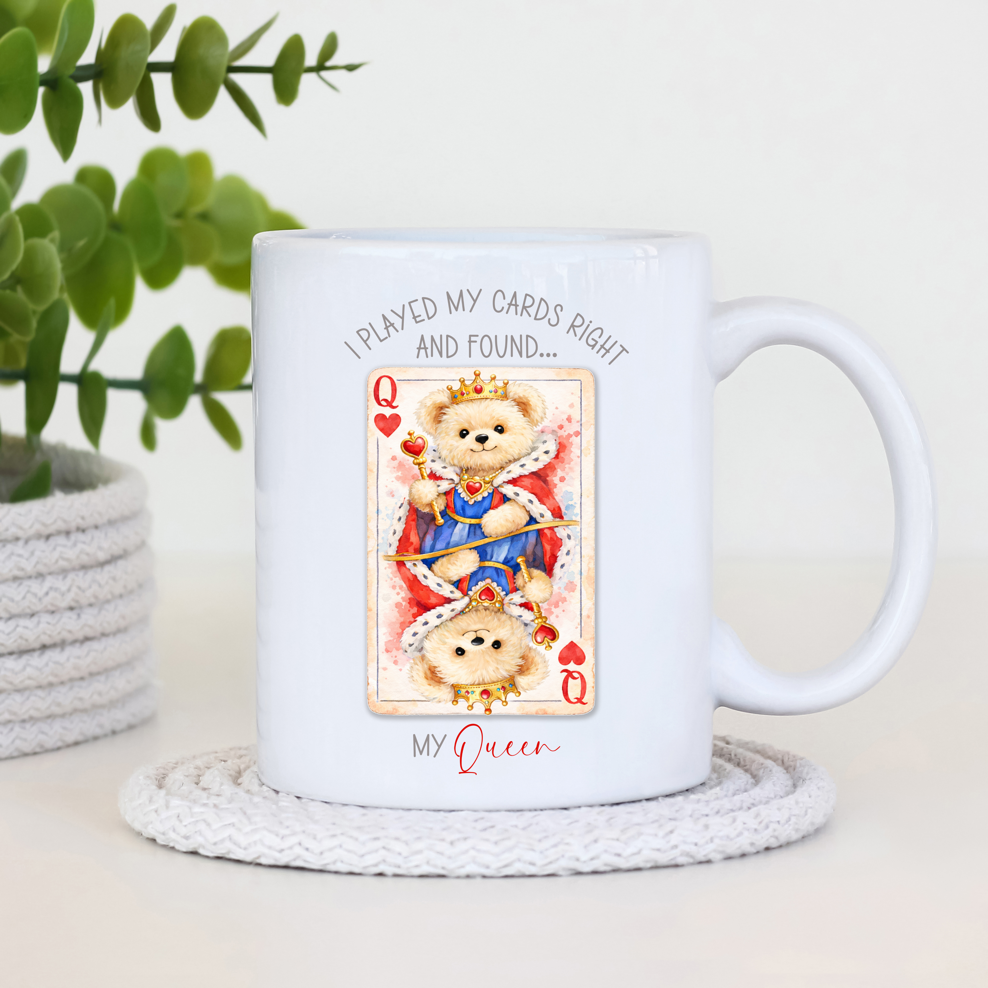 I Played My Cards Right and Found My Queen – 11oz Ceramic Mug (Matching King Available)