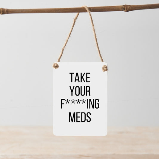 Mini Metal Sign, Take Your Meds, 9CM