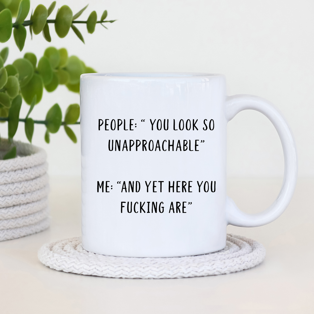 Funny Quote Mug – Unapproachable Humour Ceramic Coffee Mug, 11oz