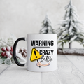 ⚠️ Warning: Crazy Bi**h Mug
