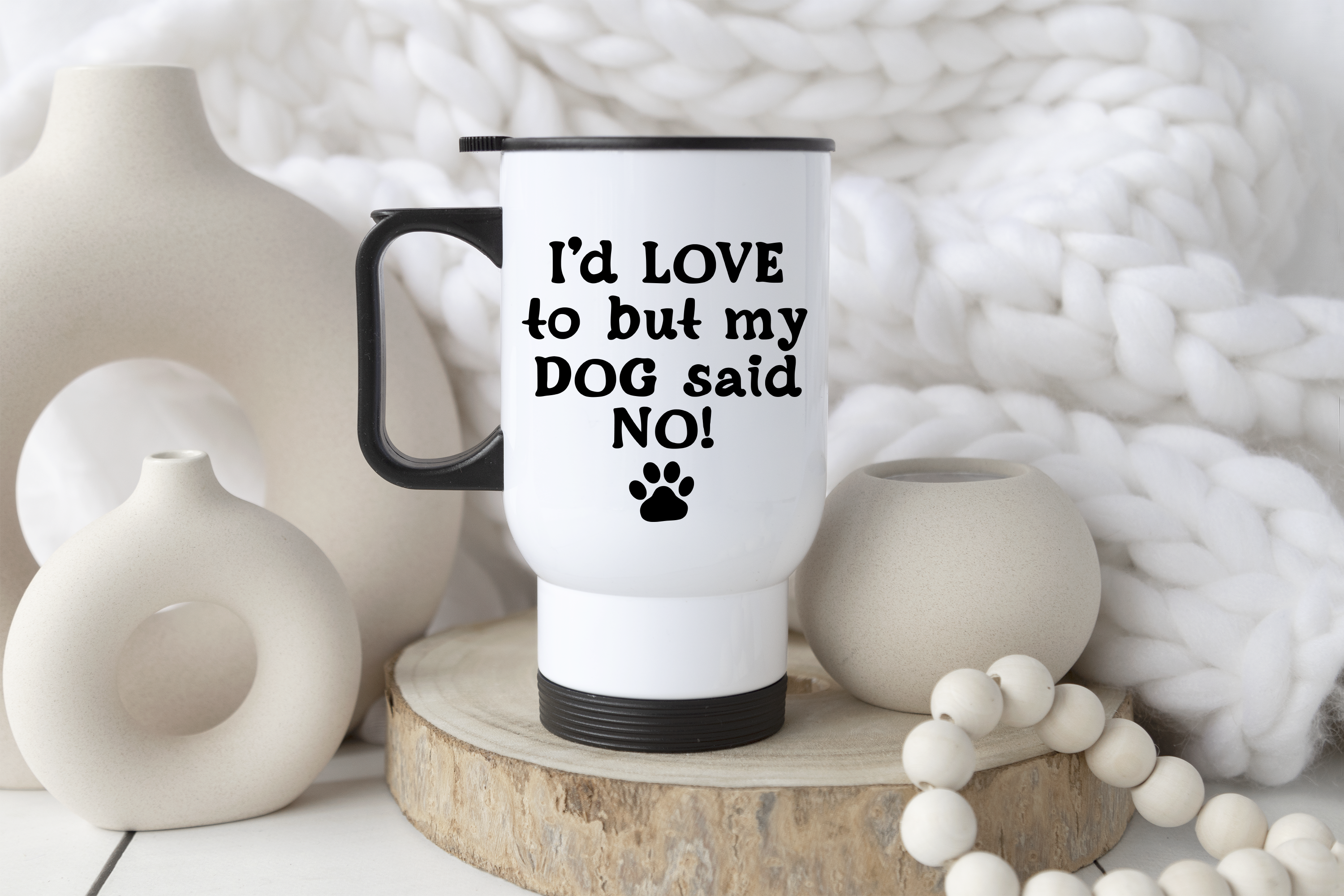 Dog Said No Mug or Travel Mug