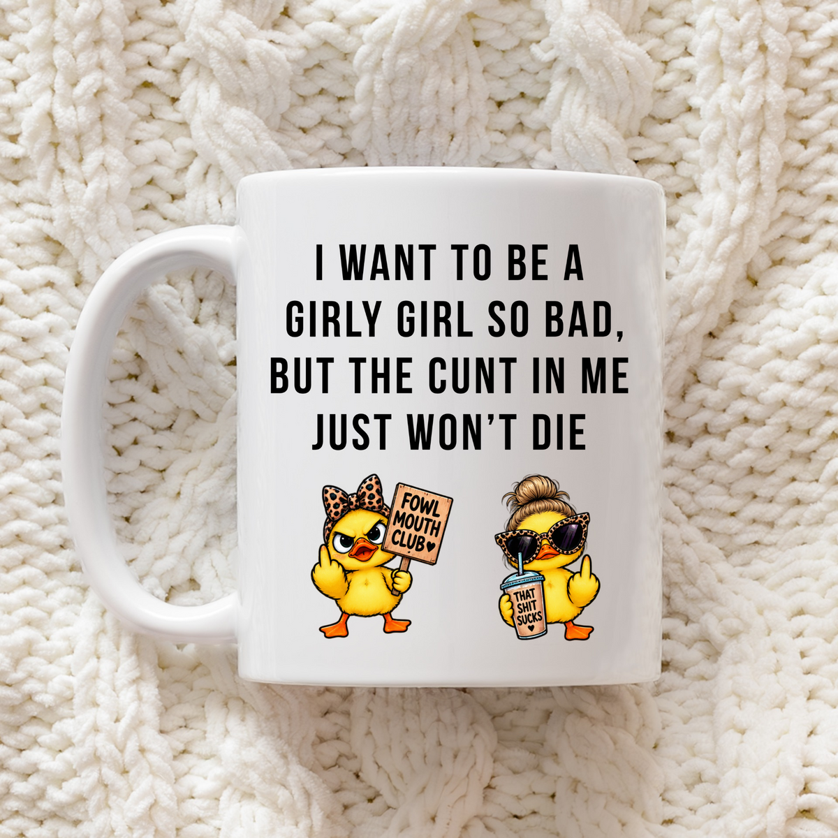 Funny sweary 11oz ceramic mug featuring two sassy yellow ducks with leopard print accessories and a cheeky girly girl quote, designed and printed by South Shore Gifts.