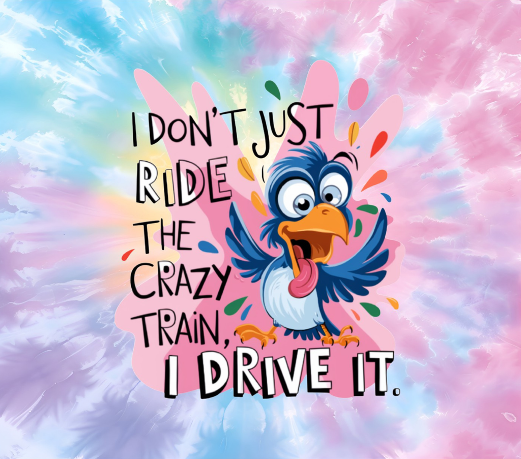 I Don't Just Ride The Crazy Train I Drive It 20oz Tumbler