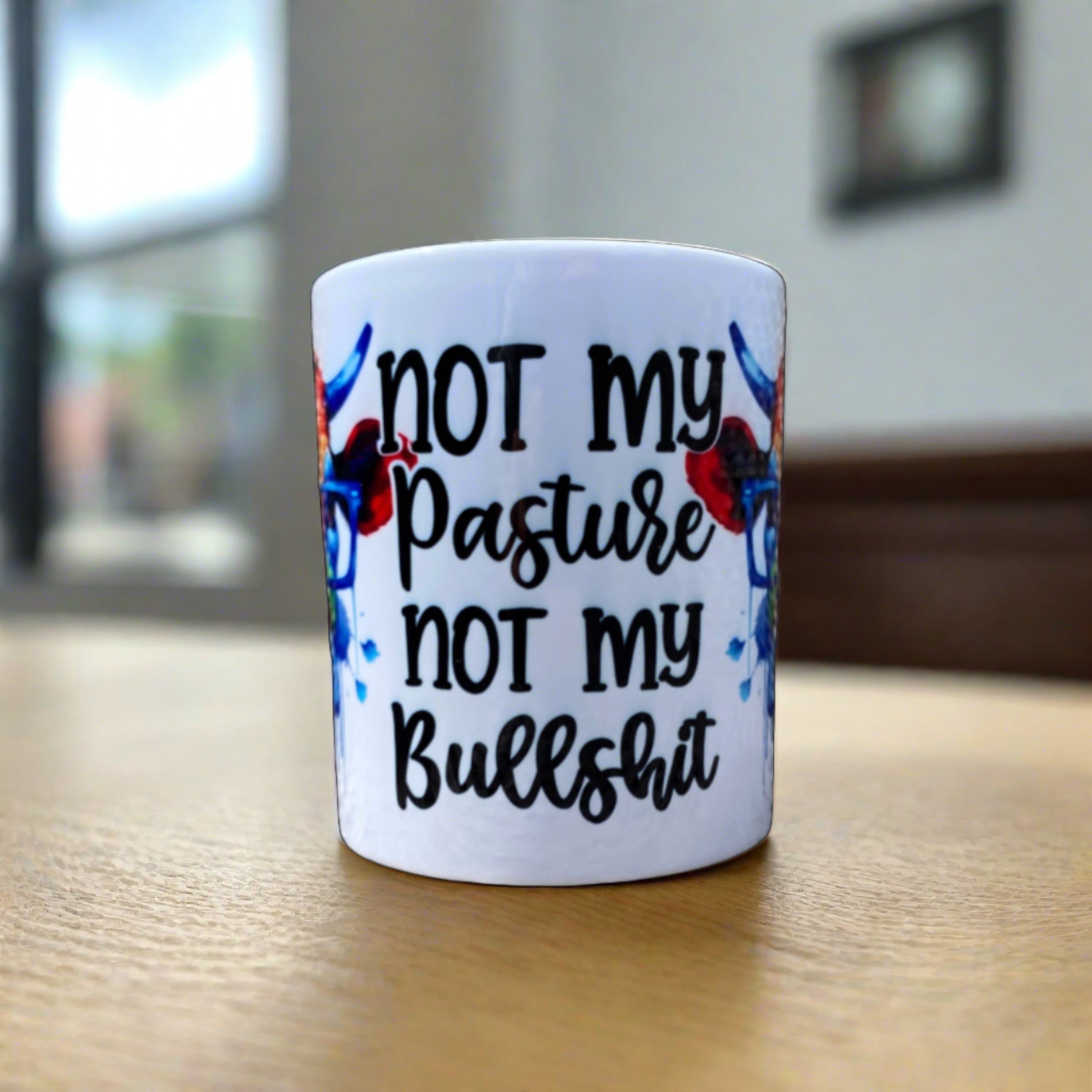 Not My Pasture Funny Mug or Travel Mug