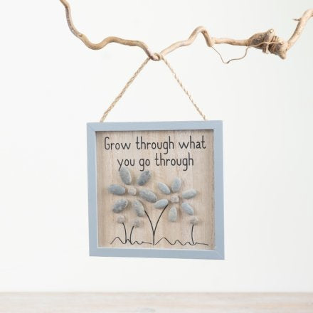 "Grow Through What You Go Through" Flower Pebble Hanging Plaque 13cm