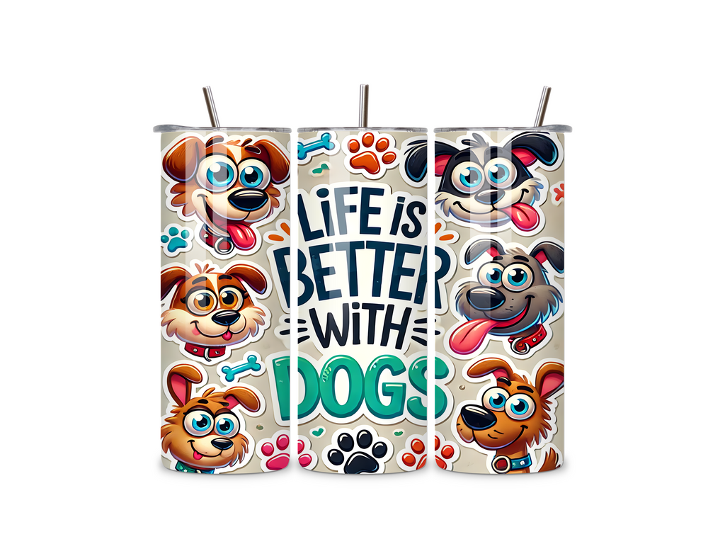 Life Is Better With Dogs 20oz Tumbler