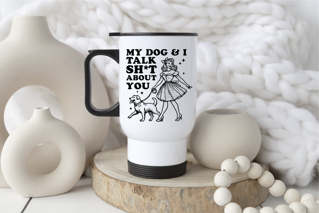 My Dog & I ..... Mug or Travel Mug
