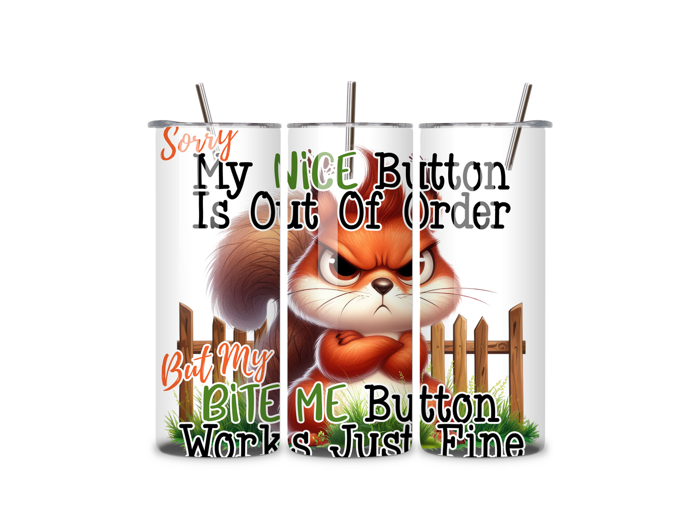 Sorry My Nice Button Is Out Of Order 20oz Tumbler