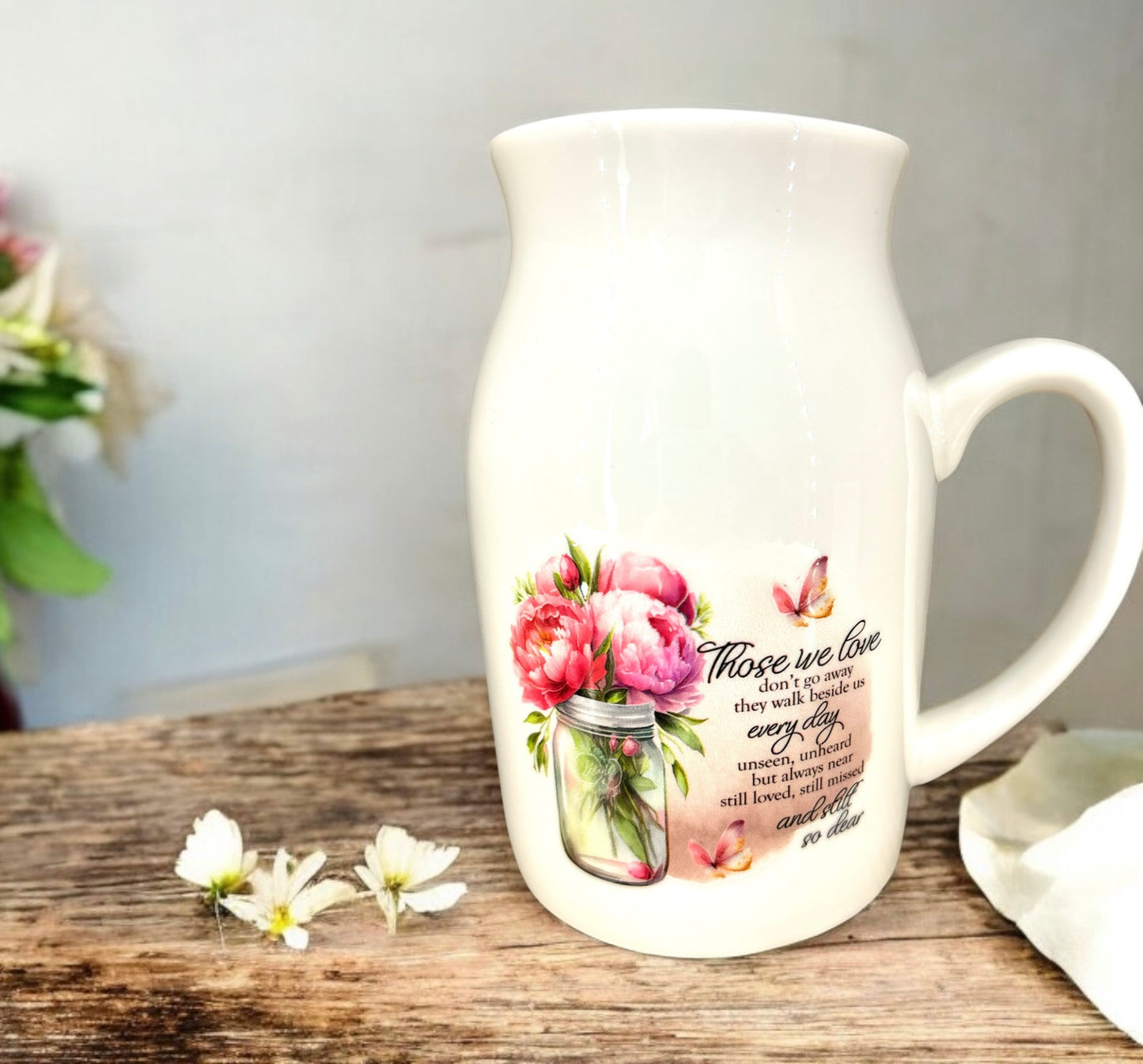 Those We Love ...... Ceramic Flower Jug