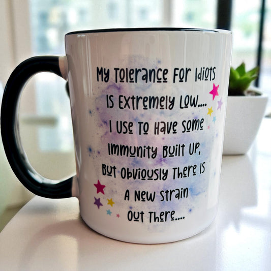 Tolerance For Idiots Humour Mug