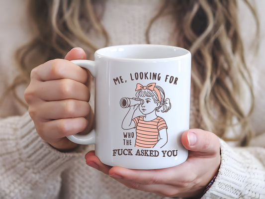 "Who the F* Asked You" Mug