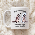 "Stop Copying Me" Raccoon Mug
