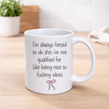 “Not Qualified For This Nonsense” Funny Mug