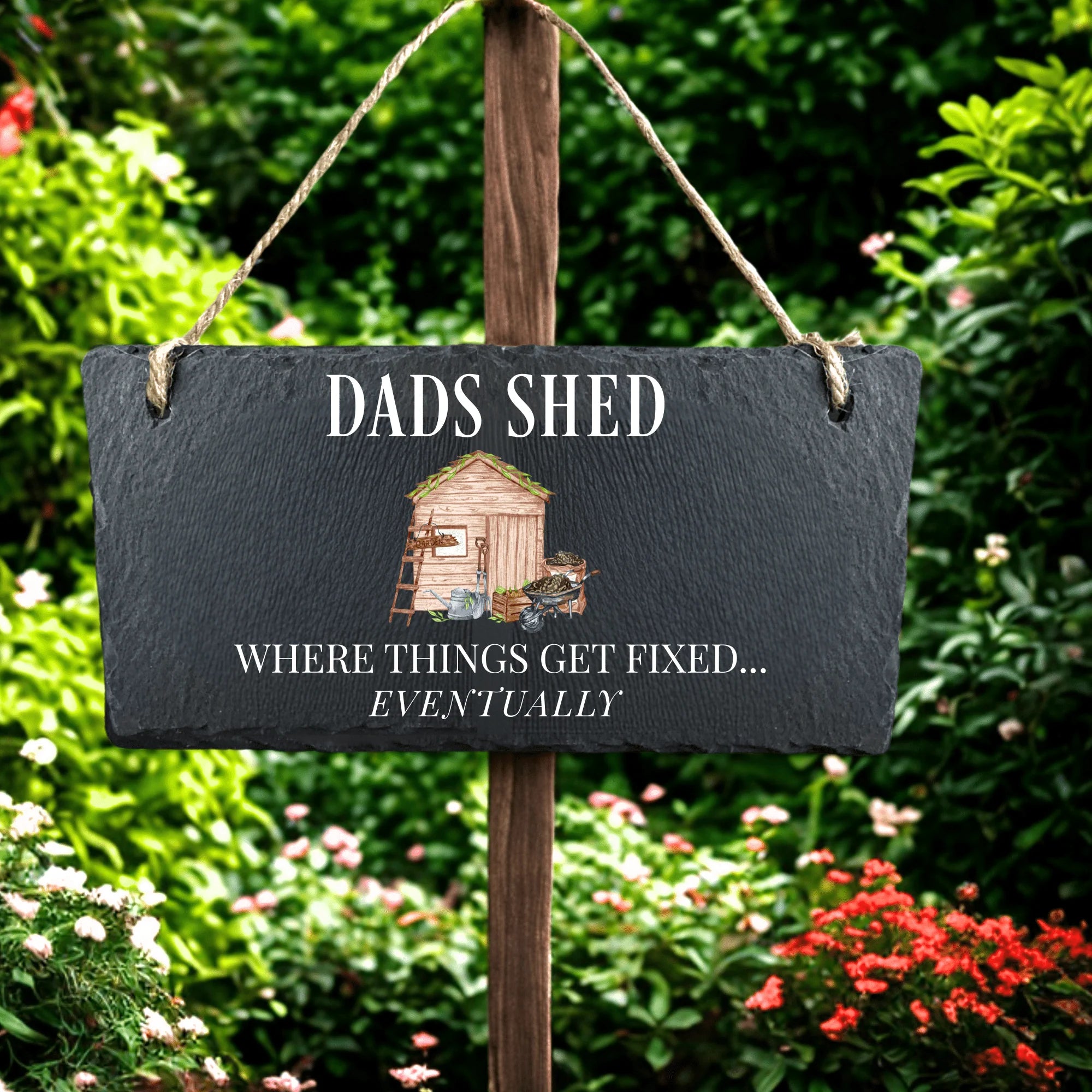 Dads Shed Where Things Get Fixed Eventually - Slate Sign,