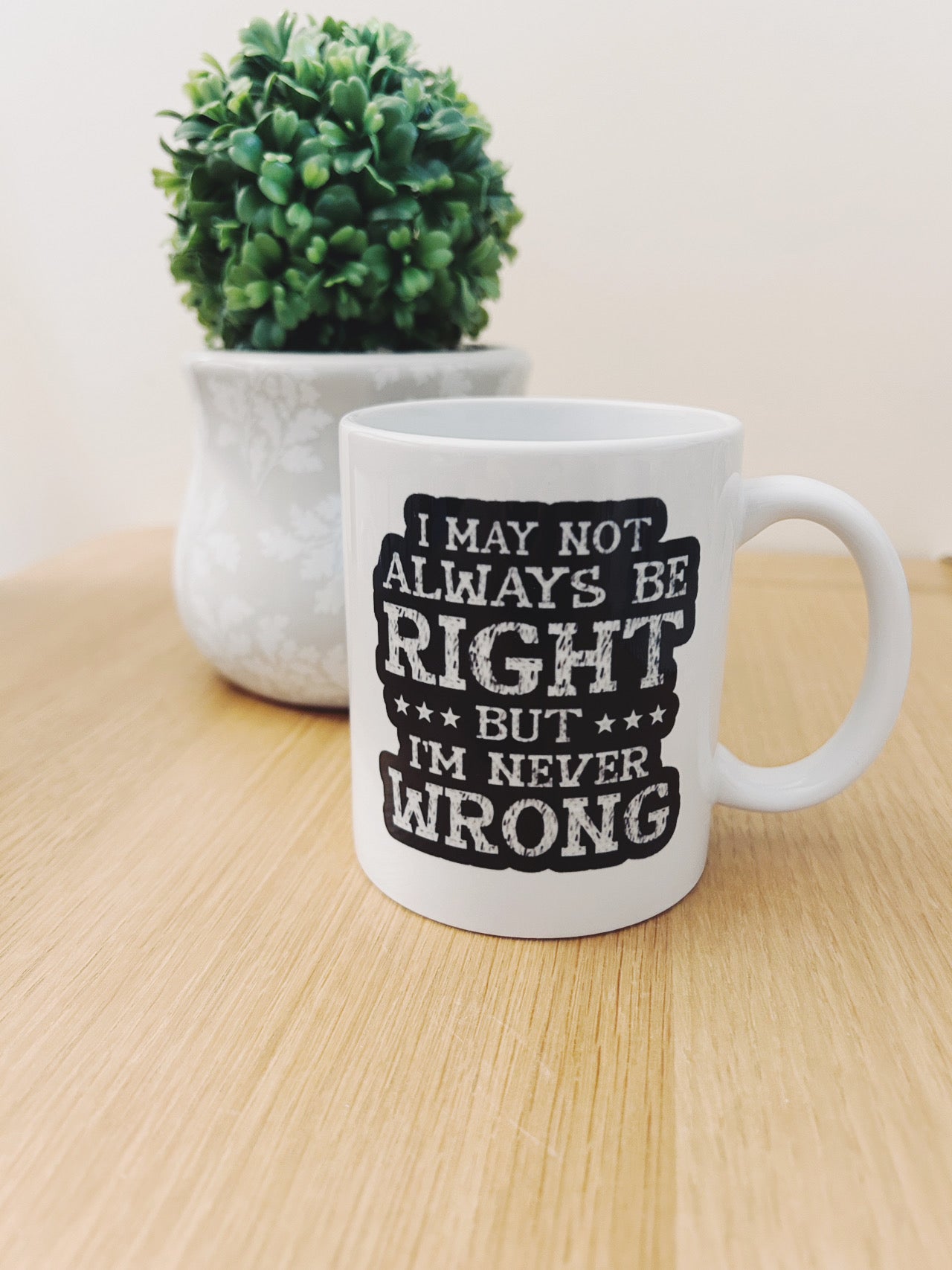 Never Wrong Humour Mug or Travel Mug