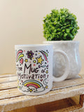 The Mug Of Motivation - Mug
