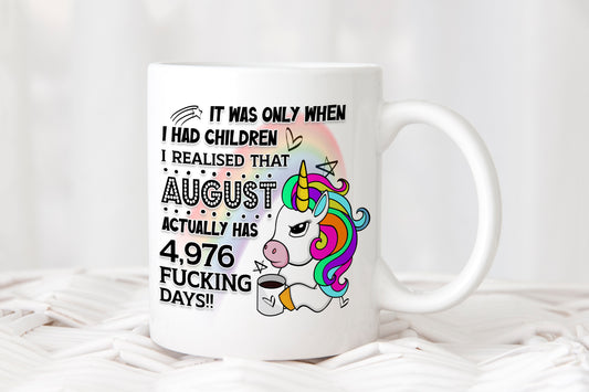 August Has How Many Days - Mug or Travel Mug
