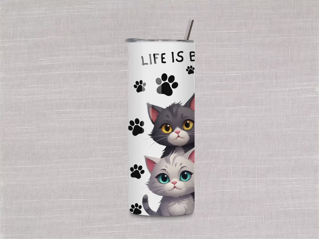 Life is Better With Cats - 20oz Stainless Steel Skinny Tumbler