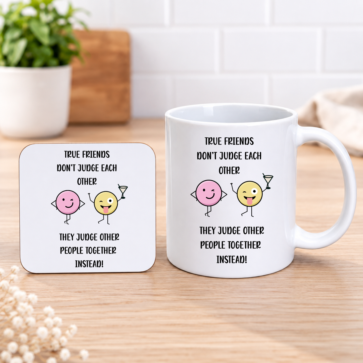 Funny best friend mug and matching coaster set with True Friends Don't Judge quote
