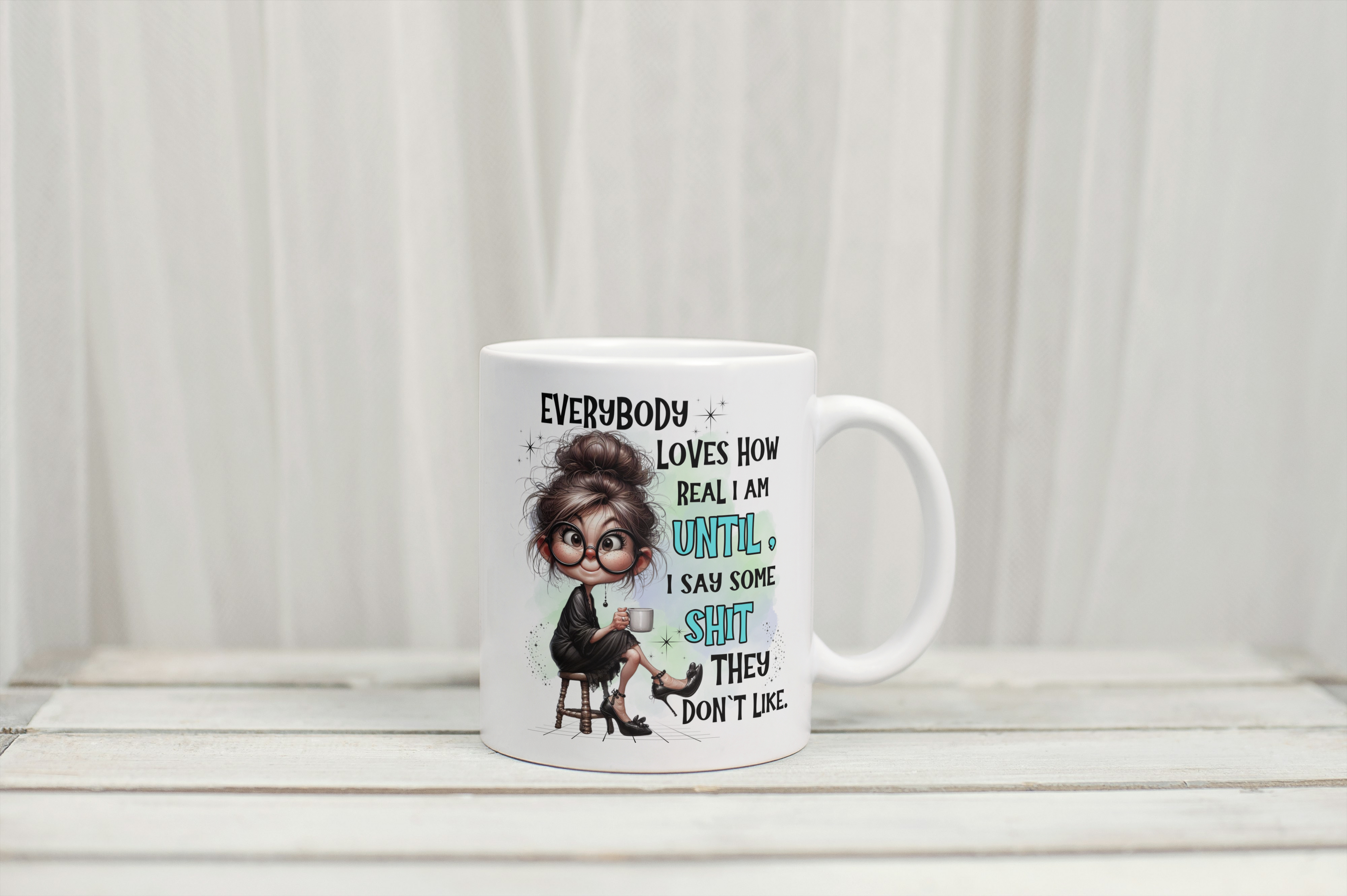 Everyone Loves How Real ..... Humour Mug