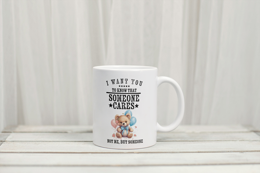 "Someone Cares" Mug – Kinda.